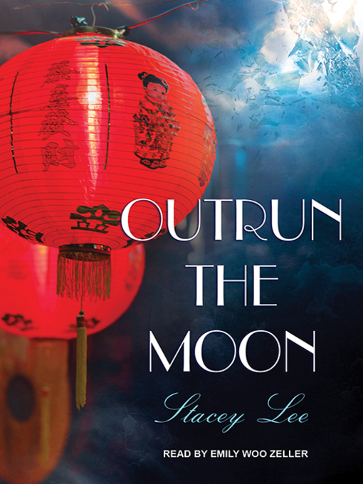 Title details for Outrun the Moon by Stacey Lee - Available